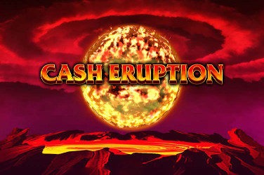Παίξτε Δωρεάν Cash Eruption κουλοχέρηδες